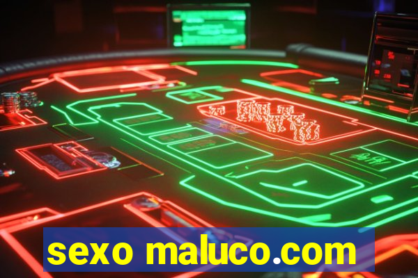 sexo maluco.com